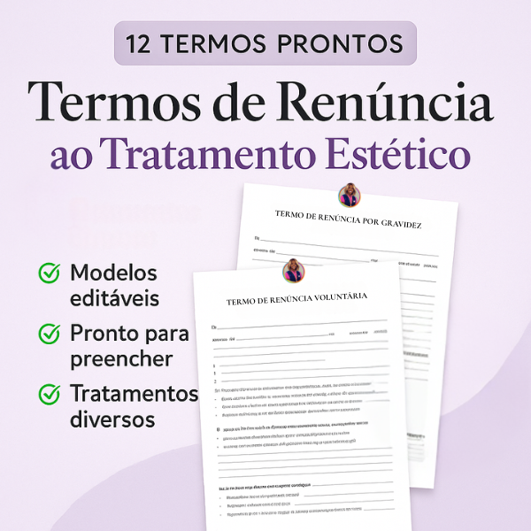 Termos de Renúncias aos Tratamentos Estéticos - 12 termos prontos